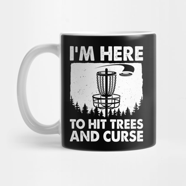 I'm Here To Hit Trees And Curse by LolaGardner Designs